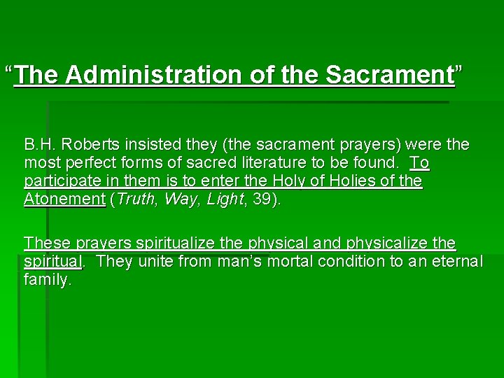 “The Administration of the Sacrament” B. H. Roberts insisted they (the sacrament prayers) were “The Administration of the Sacrament” B. H. Roberts insisted they (the sacrament prayers) were