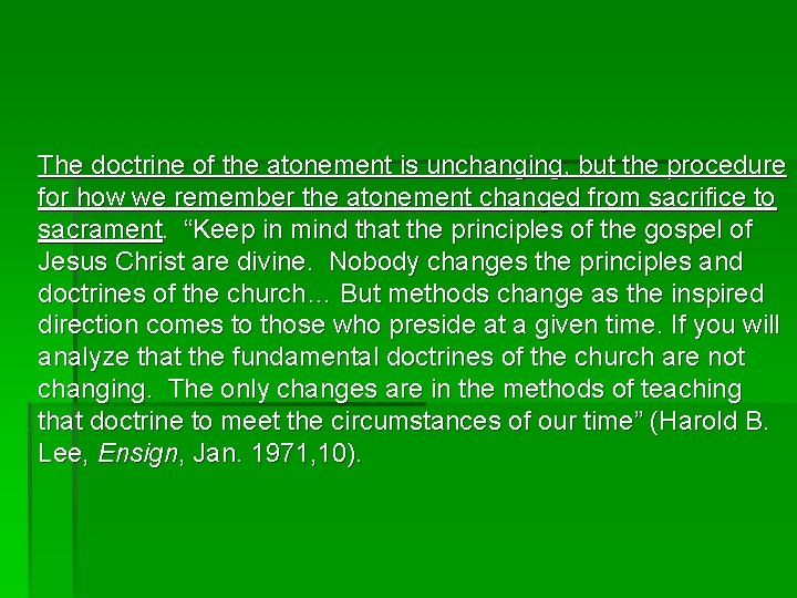 The doctrine of the atonement is unchanging, but the procedure for how we remember The doctrine of the atonement is unchanging, but the procedure for how we remember