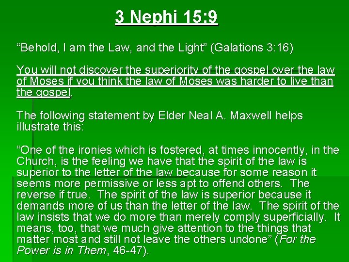 3 Nephi 15: 9 “Behold, I am the Law, and the Light” (Galations 3: 3 Nephi 15: 9 “Behold, I am the Law, and the Light” (Galations 3: