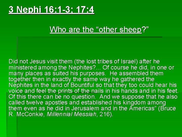 3 Nephi 16: 1 -3; 17: 4 Who are the “other sheep? ” Did 3 Nephi 16: 1 -3; 17: 4 Who are the “other sheep? ” Did