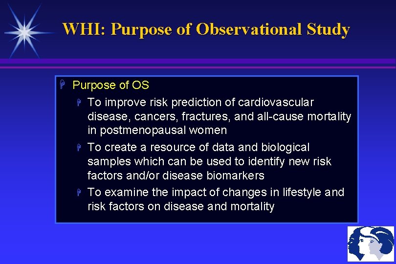 WHI: Purpose of Observational Study Purpose of OS To improve risk prediction of cardiovascular