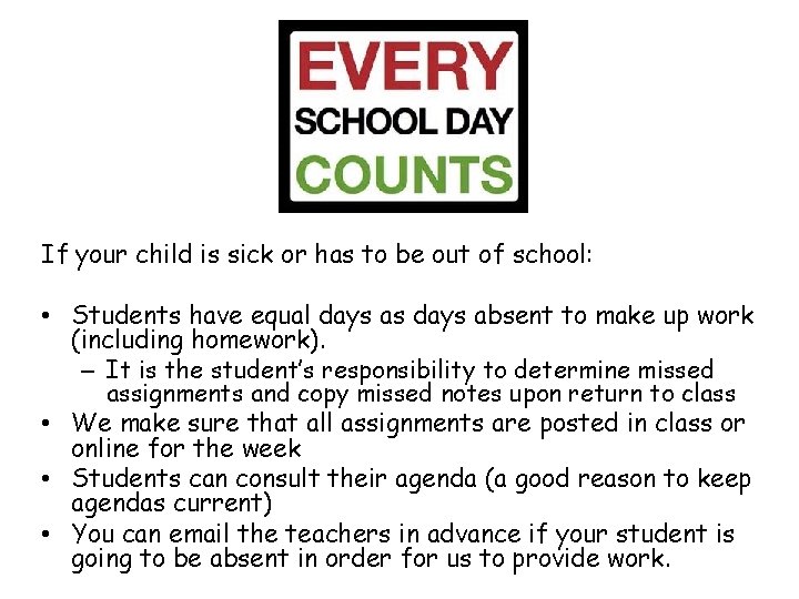 If your child is sick or has to be out of school: • Students If your child is sick or has to be out of school: • Students