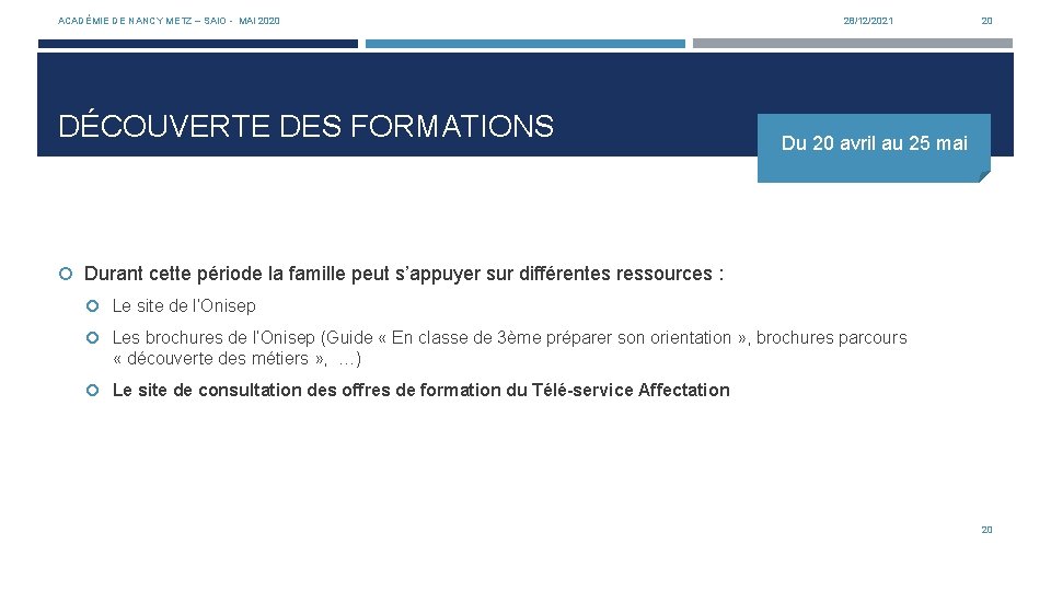ACADÉMIE DE NANCY METZ – SAIO - MAI 2020 DÉCOUVERTE DES FORMATIONS 28/12/2021 20