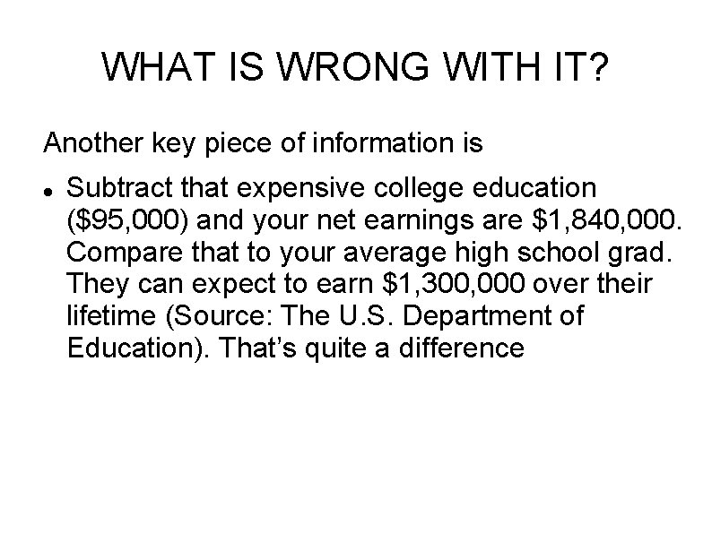 WHAT IS WRONG WITH IT? Another key piece of information is Subtract that expensive