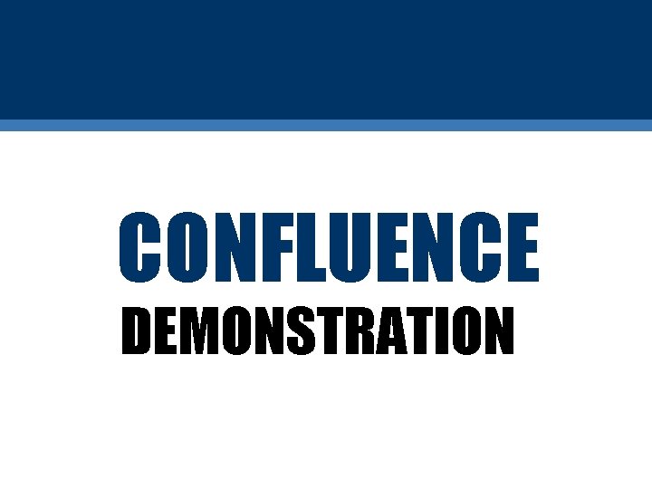 CONFLUENCE DEMONSTRATION 