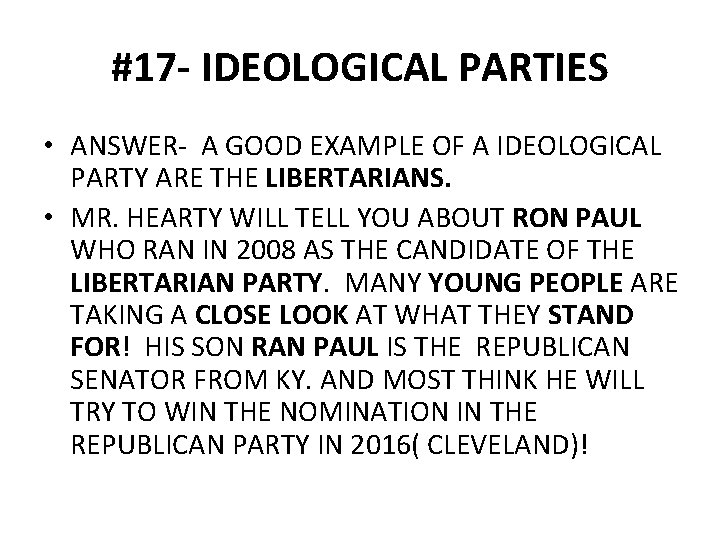 #17 - IDEOLOGICAL PARTIES • ANSWER- A GOOD EXAMPLE OF A IDEOLOGICAL PARTY ARE