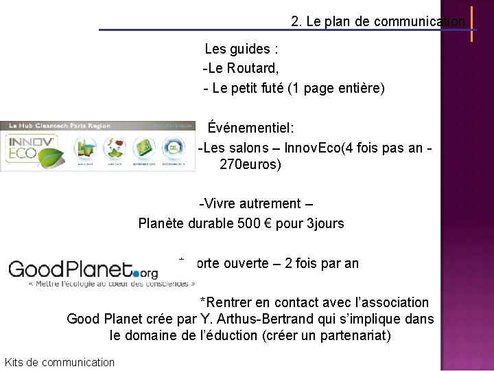 2. Le plan de communication Les guides : -Le Routard, - Le petit futé