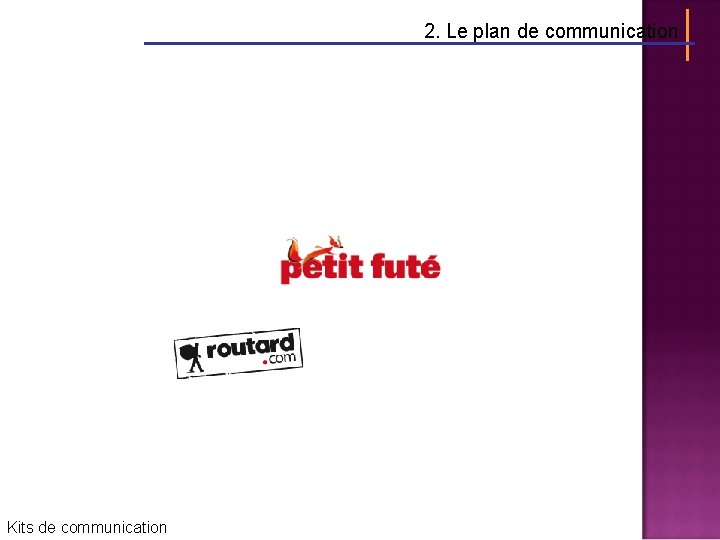 2. Le plan de communication Kits de communication 