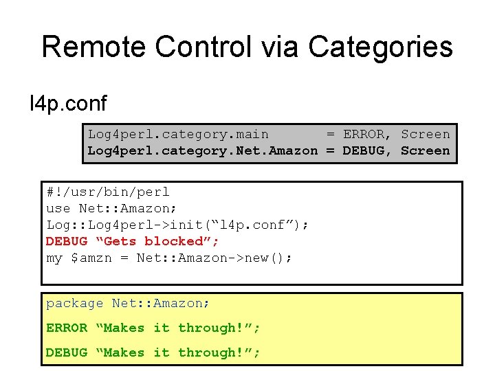 Remote Control via Categories l 4 p. conf Log 4 perl. category. main =