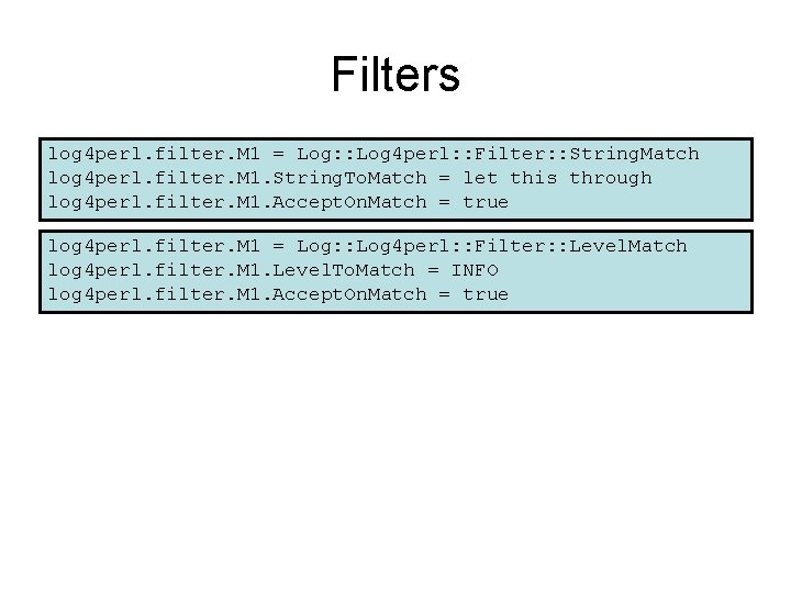 Filters log 4 perl. filter. M 1 = Log: : Log 4 perl: :