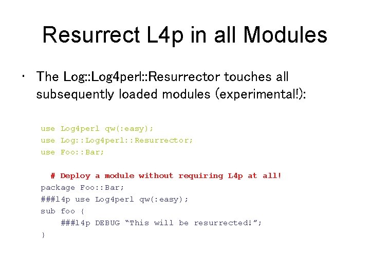 Resurrect L 4 p in all Modules • The Log: : Log 4 perl: