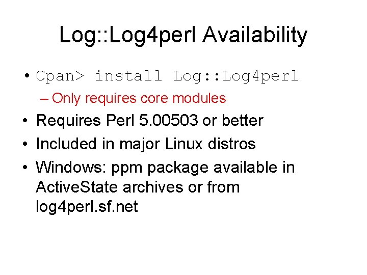 Log: : Log 4 perl Availability • Cpan> install Log: : Log 4 perl