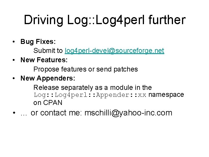 Driving Log: : Log 4 perl further • Bug Fixes: Submit to log 4