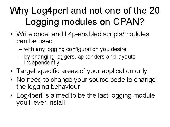 Why Log 4 perl and not one of the 20 Logging modules on CPAN?