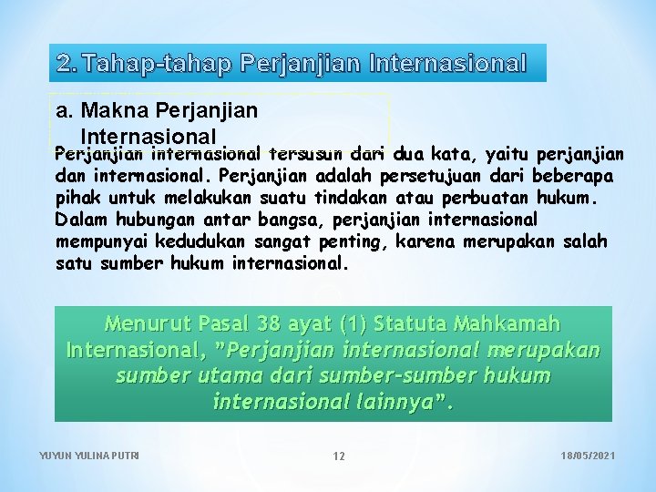 2. Tahap-tahap Perjanjian Internasional a. Makna Perjanjian Internasional Perjanjian internasional tersusun dari dua kata,