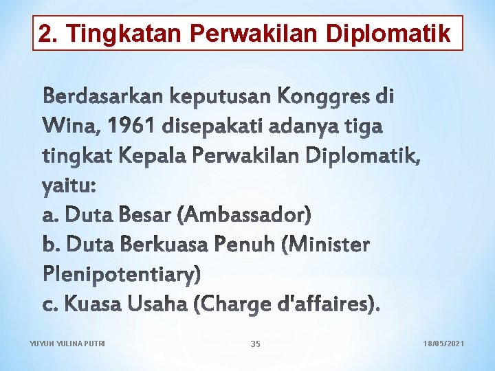 2. Tingkatan Perwakilan Diplomatik YUYUN YULINA PUTRI 35 18/05/2021 