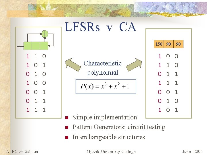 LFSRs v CA 150 90 1 1 0 90 1 0 0 Characteristic polynomial