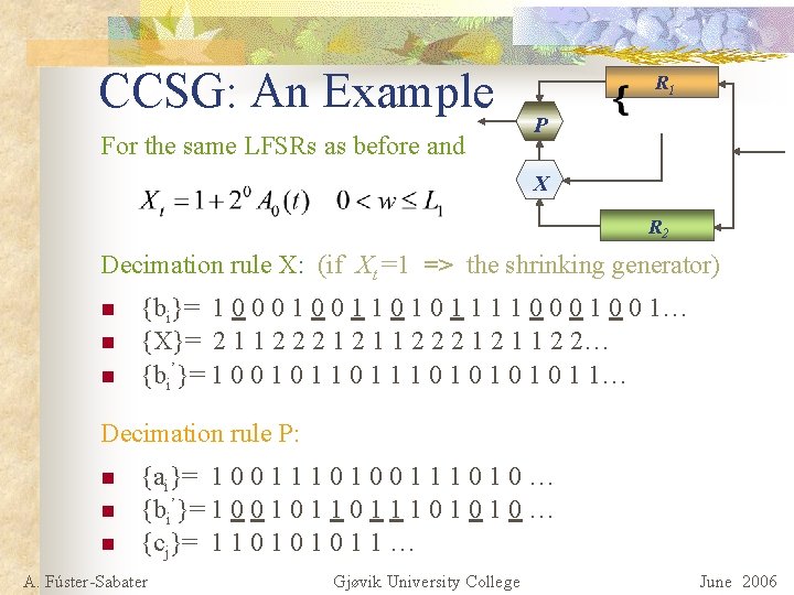 CCSG: An Example For the same LFSRs as before and R 1 P X