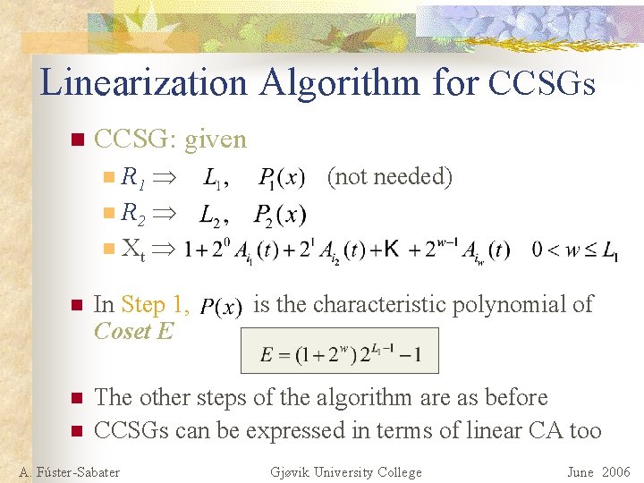 Linearization Algorithm for CCSGs n CCSG: given R 1 n R 2 n Xt