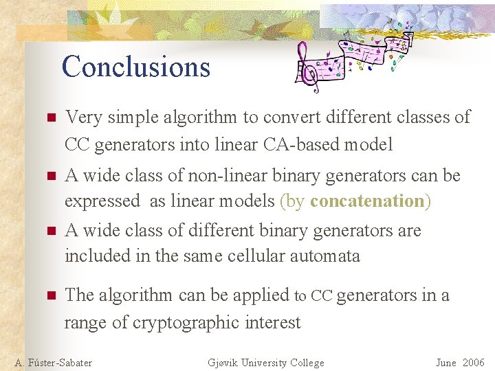 Conclusions n Very simple algorithm to convert different classes of CC generators into linear