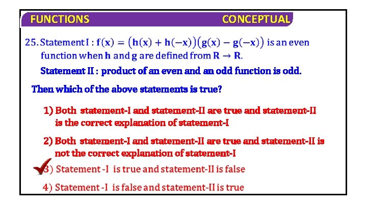 FUNCTIONS CONCEPTUAL Statement II : product of an even and an odd function is