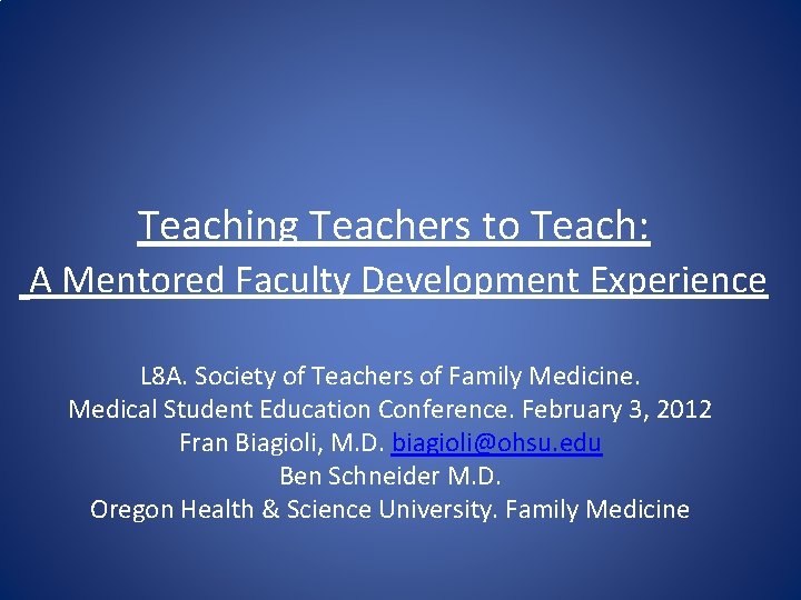 Teaching Teachers to Teach: A Mentored Faculty Development Experience L 8 A. Society of