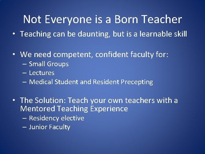 Not Everyone is a Born Teacher • Teaching can be daunting, but is a