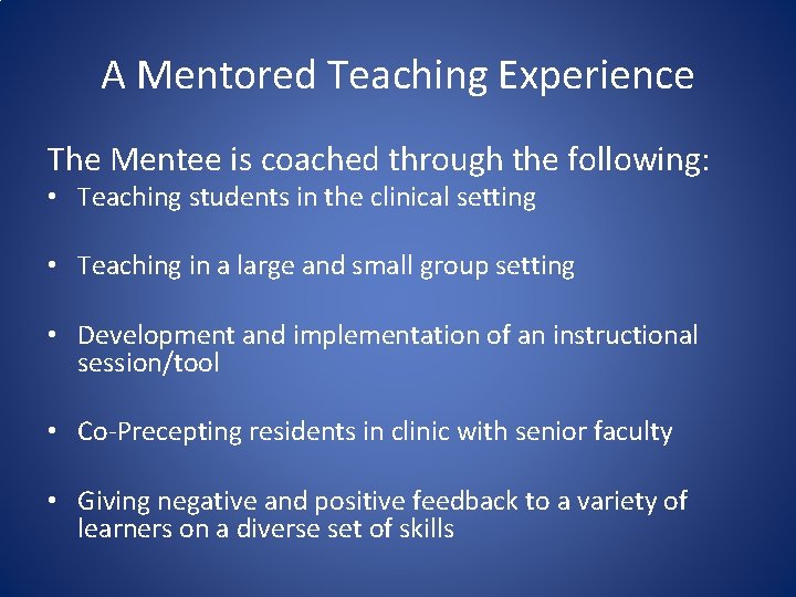 A Mentored Teaching Experience The Mentee is coached through the following: • Teaching students