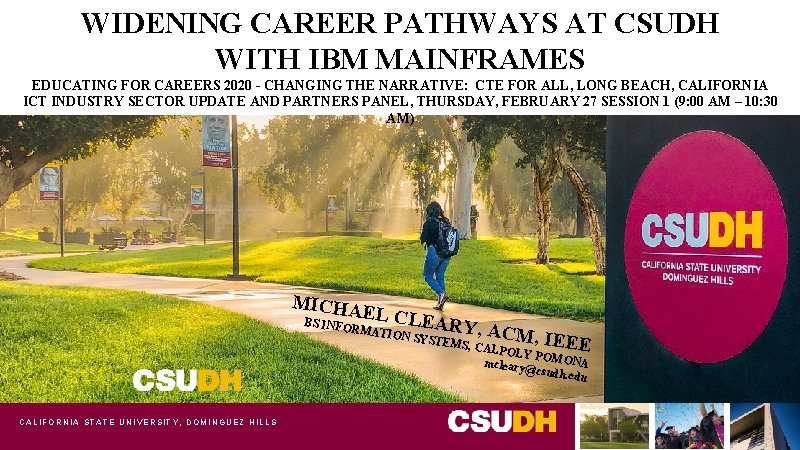 WIDENING CAREER PATHWAYS AT CSUDH WITH IBM MAINFRAMES EDUCATING FOR CAREERS 2020 - CHANGING