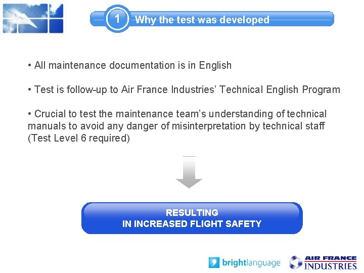 1 Why the test was developed • All maintenance documentation is in English •