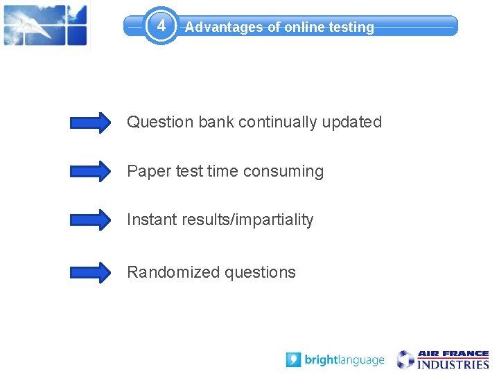4 Advantages of online testing Question bank continually updated Paper test time consuming Instant