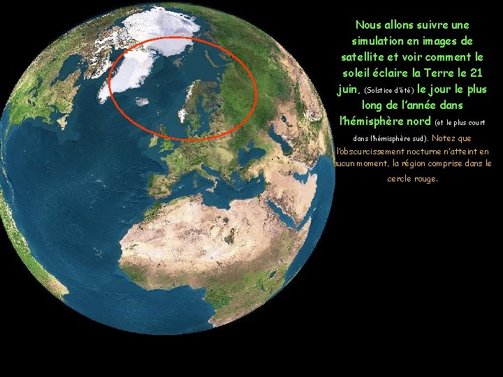 Nous allons suivre une simulation en images de satellite et voir comment le soleil