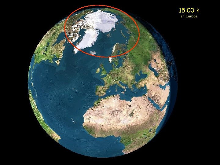 15: 00 h en Europe 