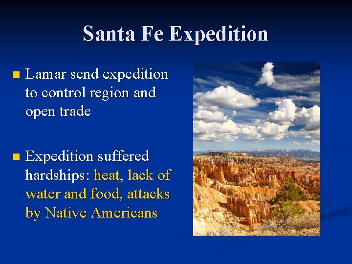 Santa Fe Expedition n Lamar send expedition to control region and open trade n