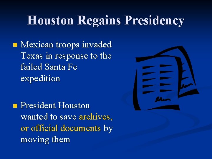 Houston Regains Presidency n Mexican troops invaded Texas in response to the failed Santa