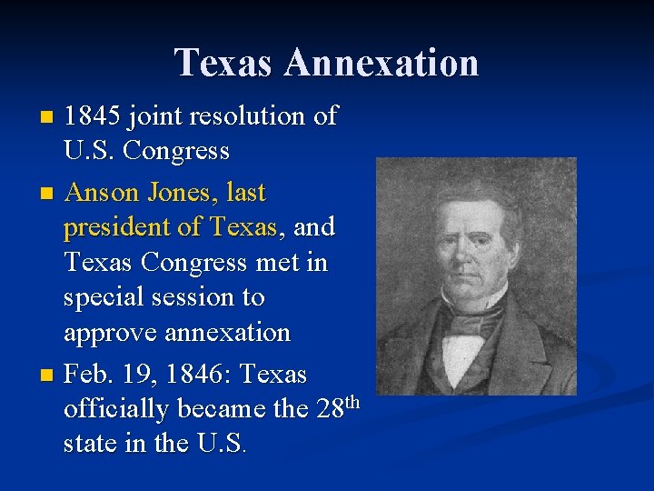 Texas Annexation 1845 joint resolution of U. S. Congress n Anson Jones, last president