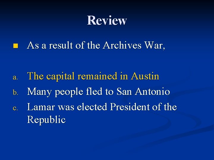 Review n As a result of the Archives War, a. The capital remained in