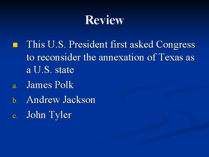 Review n a. b. c. This U. S. President first asked Congress to reconsider