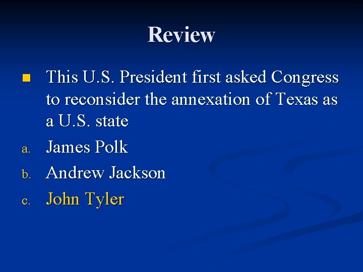 Review n a. b. c. This U. S. President first asked Congress to reconsider