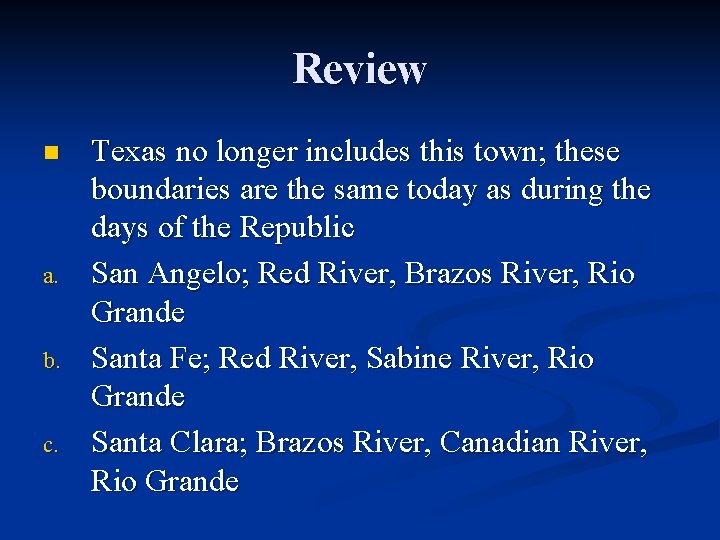 Review n a. b. c. Texas no longer includes this town; these boundaries are