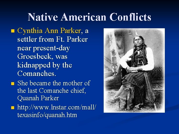 Native American Conflicts n Cynthia Ann Parker, a settler from Ft. Parker near present-day