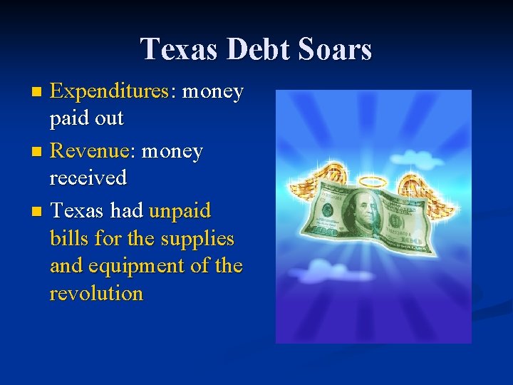 Texas Debt Soars Expenditures: money paid out n Revenue: money received n Texas had
