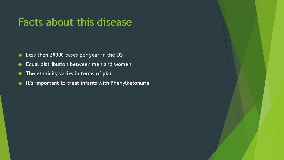 Facts about this disease Less then 20000 cases per year in the US Equal