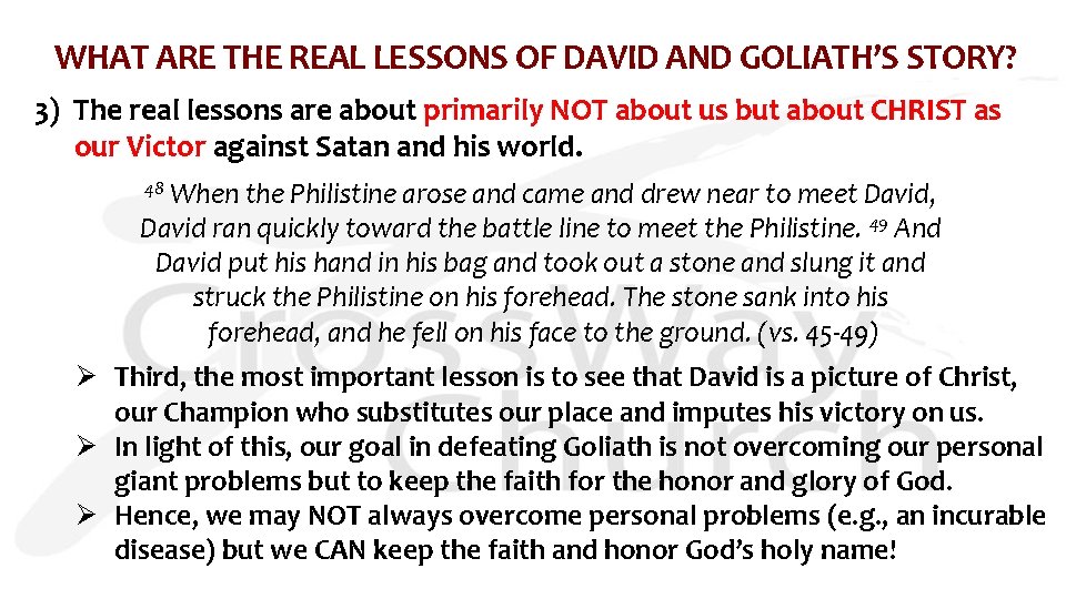 WHAT ARE THE REAL LESSONS OF DAVID AND GOLIATH’S STORY? 3) The real lessons WHAT ARE THE REAL LESSONS OF DAVID AND GOLIATH’S STORY? 3) The real lessons