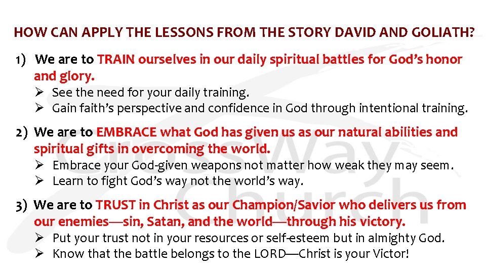 HOW CAN APPLY THE LESSONS FROM THE STORY DAVID AND GOLIATH? 1) We are HOW CAN APPLY THE LESSONS FROM THE STORY DAVID AND GOLIATH? 1) We are