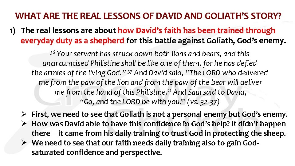 WHAT ARE THE REAL LESSONS OF DAVID AND GOLIATH’S STORY? 1) The real lessons WHAT ARE THE REAL LESSONS OF DAVID AND GOLIATH’S STORY? 1) The real lessons