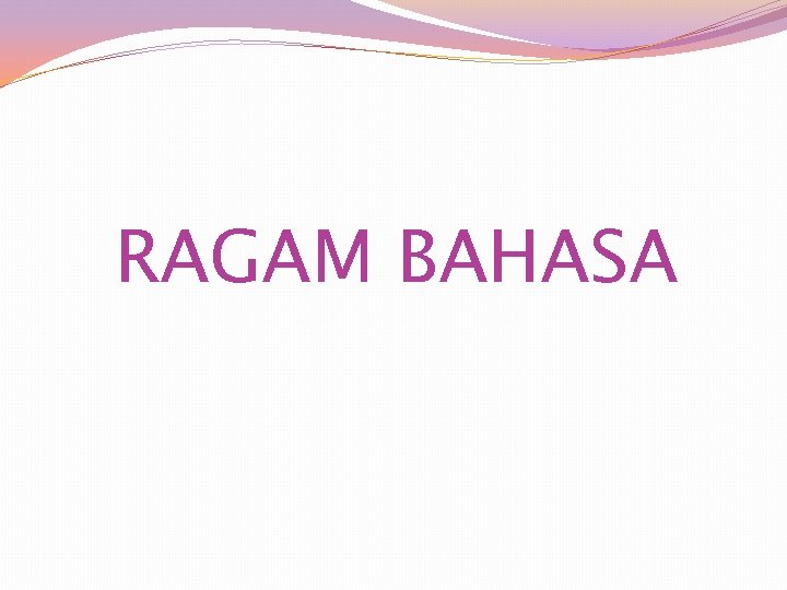 RAGAM BAHASA 