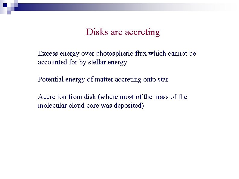 Disks are accreting Excess energy over photospheric flux which cannot be accounted for by