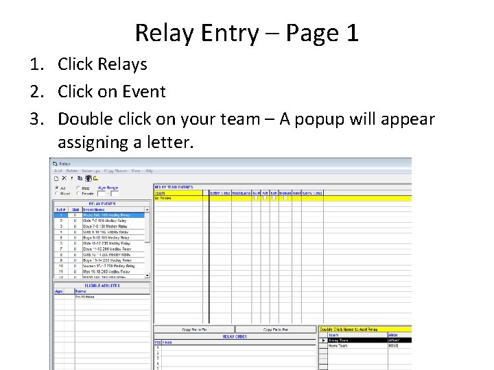 Relay Entry – Page 1 1. Click Relays 2. Click on Event 3. Double Relay Entry – Page 1 1. Click Relays 2. Click on Event 3. Double