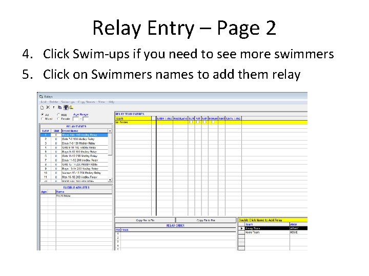Relay Entry – Page 2 4. Click Swim-ups if you need to see more Relay Entry – Page 2 4. Click Swim-ups if you need to see more